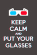 Vector: Keep calm and put your glasses Keep calm and put your glasses
