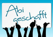 Jubel - Abitur geschafft