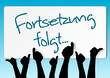 Plakat Fortsetzung folgt