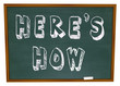 Here's How Advice Instructions Words on Chalkboard