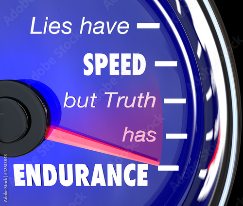 Photo: Lies Have Speed Truth Has Endurance Speedometer Lies Have Speed Truth Has Endurance Speedometer