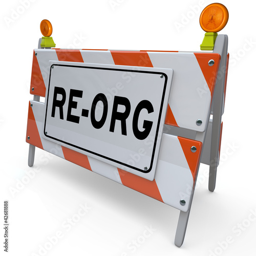 Photo: Re-Org Barricade Barrier Sign New Organization Change Re-Org Barricade Barrier Sign New Organization Change