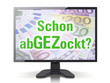 GEZ - Schon abGEZockt?