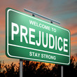 Prejudice concept.