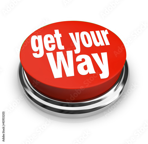 Illustration: Get Your Way Red Button Be Decisive Persuade Others Get Your Way Red Button Be Decisive Persuade Others