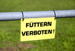 Füttern verboten Schild