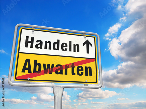 Photo: Handeln statt Abwarten! Handeln statt Abwarten!