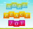 Hope, Peace, Joy