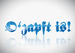 O'zapft is! - Schriftzug