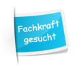Schild Fachkraft gesucht