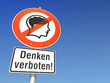 Schild Denken verboten!