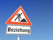 Schild Baustelle Beziehung