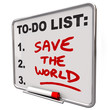 Illustration: Save the World Words on To Do List Dry Erase Board Save the World Words on To Do List Dry Erase Board