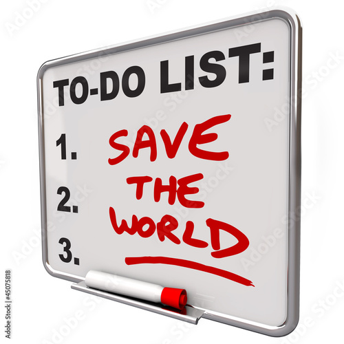 Illustration: Save the World Words on To Do List Dry Erase Board Save the World Words on To Do List Dry Erase Board