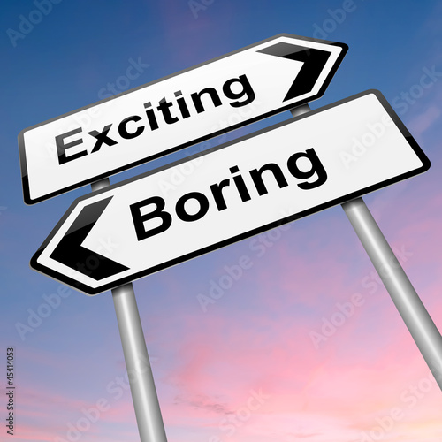 Illustration: Boring or exciting concept. Boring or exciting concept.