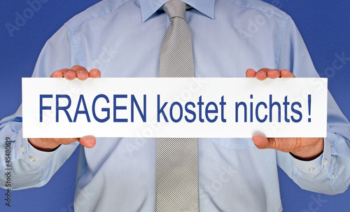 Photo: Fragen kostet nichts ! Fragen kostet nichts !