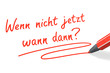 Stift- & Schriftserie: Wenn nicht jetzt wann dann?