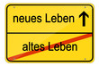 Schild altes neues Leben