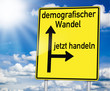 Wegweiser mit Demografischer Wandel und handeln