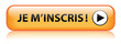 Bouton Web JE M’INSCRIS (inscription s’inscrire cliquer ici)