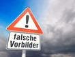 Achtung falsche Vorbilder