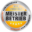 Wir sind ein Meisterbetrieb - Qualität vom Fachmann