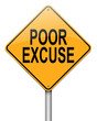 Poor excuse concept.