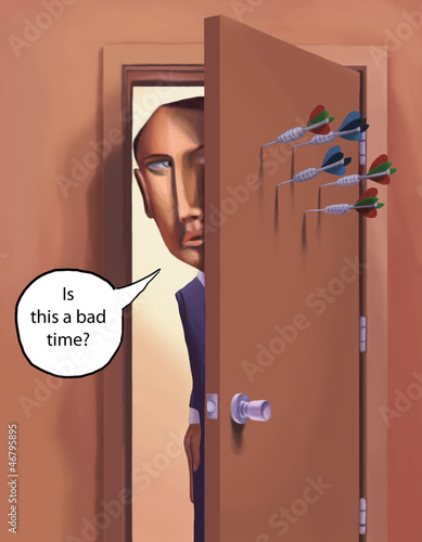 Illustration: Is this a bad time to come in Is this a bad time to come in