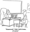 I left homework at home.