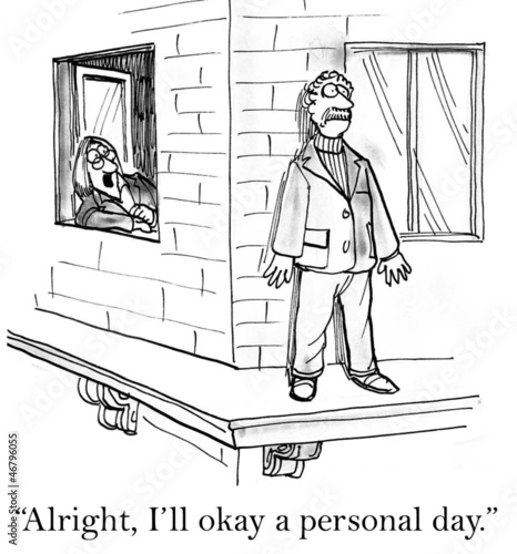 Illustration: Alright the boss will okay a personal day Alright the boss will okay a personal day