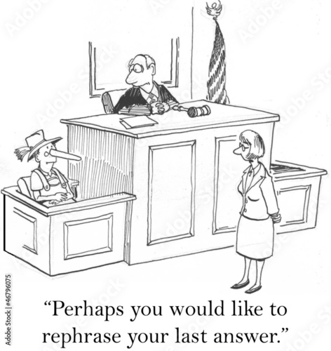 Illustration: Perhaps you would like to rephrase your last answer Perhaps you would like to rephrase your last answer