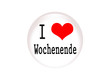 Button i love wochenende