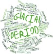 Word cloud for Glacial period
