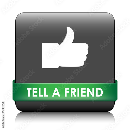Illustration: TELL A FRIEND web button (share vote like send recommend) TELL A FRIEND web button (share vote like send recommend)
