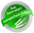 Aus kontrolliert biologischem Anbau