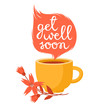 Get well soon card with cup of hot tea and flowers.