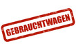 Grunge Stempel rot GEBRAUCHTWAGEN
