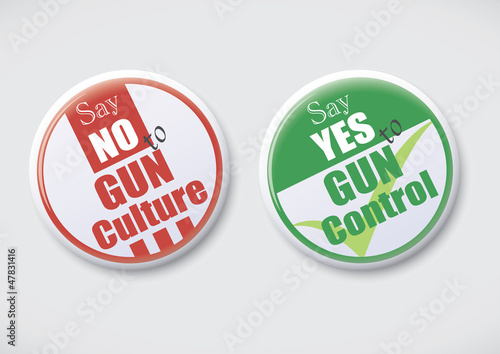 Vector: Say NO to Gun Culture, Say YES to Gun Control - Button Badge Say NO to Gun Culture, Say YES to Gun Control - Button Badge