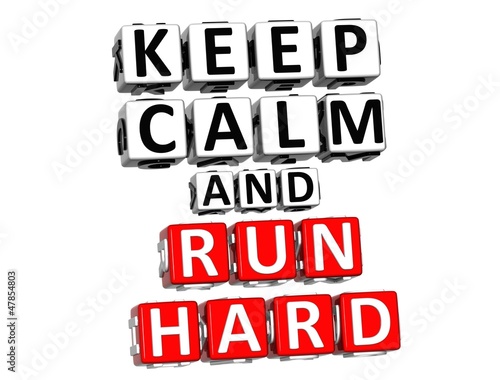 Illustration: 3D Keep Calm And Run Hard Button Click Here Block Text 3D Keep Calm And Run Hard Button Click Here Block Text