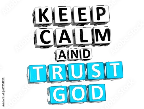 Illustration: 3D Keep Calm And Trust God Button Click Here Block Text 3D Keep Calm And Trust God Button Click Here Block Text