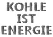 Kohle ist Energie, Kohleschrift