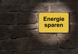 Gelbes Schild - Energie sparen