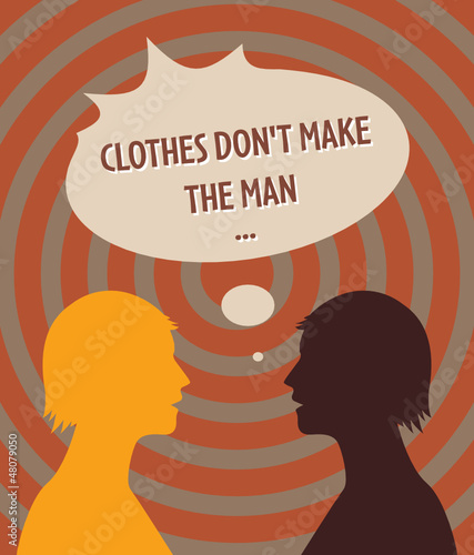 Vector: 2 heads and speech bubble with text "Clothes Don't Make the Man" 2 heads and speech bubble with text "Clothes Don't Make the Man"