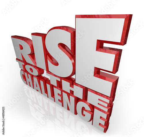 Illustration: Rise to the Challenge 3d Words Bravery Courage Rise to the Challenge 3d Words Bravery Courage