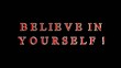 believe in yourself