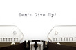 Typewriter Do Not Give Up