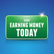 Start earn money today road sign
