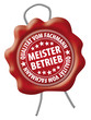 Meisterbetrieb - Qualität vom Fachmann - Siegel