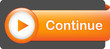 "CONTINUE" Web Button (click here submit next accept confirm)