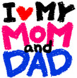 I Love My MAM and DAD